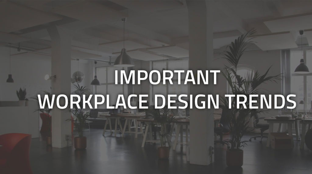 In Focus – Important Workplace Design Trends